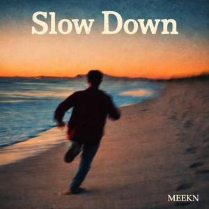 Slow Down