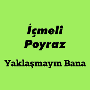 Yaklaşmayın Bana