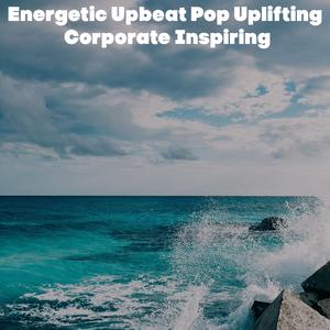 Energetic Upbeat Pop Uplifting Corporate Inspiring