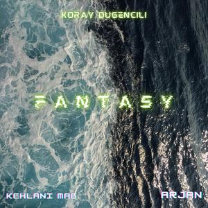 Fantasy (feat. Kehlani Mae & Arjan)