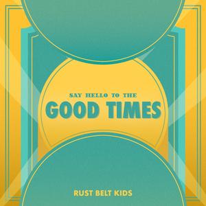 Say Hello To The Good Times (feat. Tina Parol)