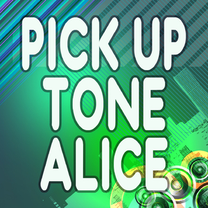 Alice (Pick Up the Phone)
