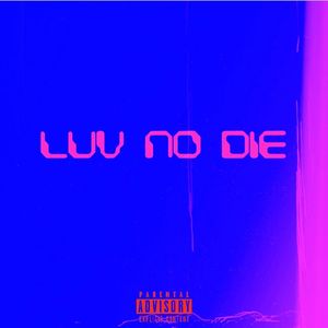 LUV NO DIE