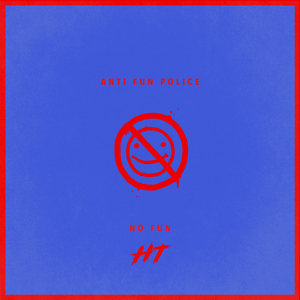 No Fun (Anti Fun Police)