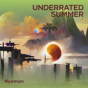 Underrated Summer