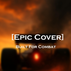 Built for Combat (Epic Version)