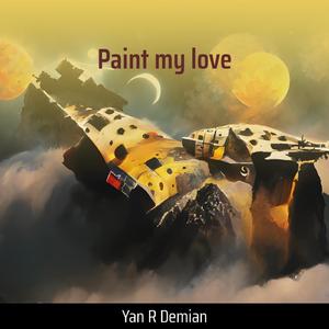 Paint my love