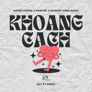 Khoảng Cách (Huy PT Remix)