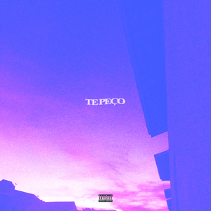 Te Peço