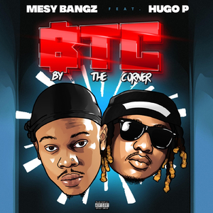 BTC (By The Corner) [feat. Hugo P]