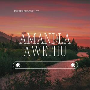 Amandla Awethu