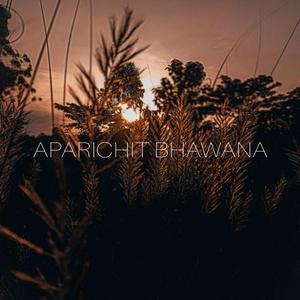 Aparichit Bhawana