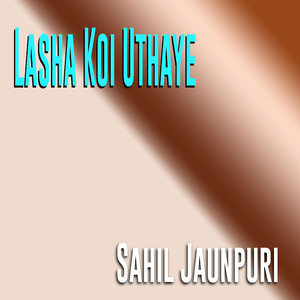 Lasha Koi Uthaye