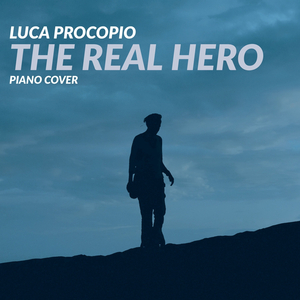 The Real Hero (Piano Cover)