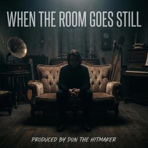When The Room Goes Still