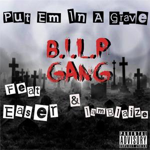 Put Em in a Grave (feat. Easer & IamBlaize)