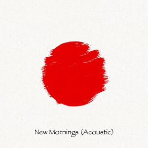 New Mornings (Acoustic )