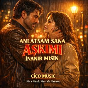 ANLATSAM SANA AŞKIMI İNANIRMISIN