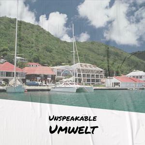 Unspeakable Umwelt