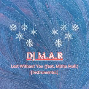 Lost Without You (feat. Mitha Mall) (Instrumental)