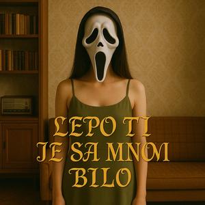 lepo ti je sa mnom bilo