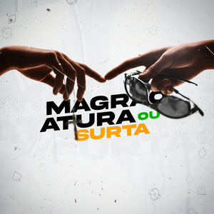 MAGRÃO ATURA OU SURTA