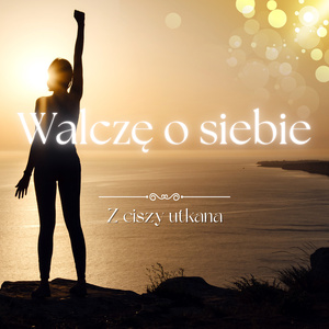 Walczę o siebie