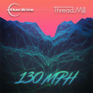 130mph (feat. Thread Mill)