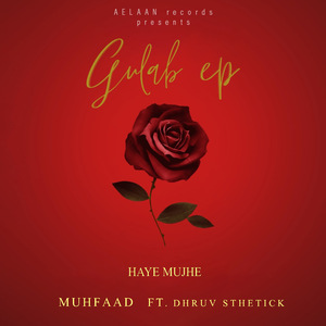 Haye Mujhe (Gulab EP)
