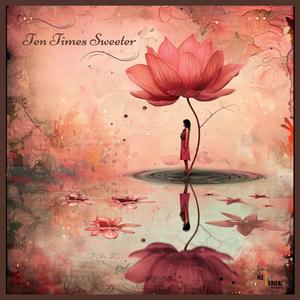 Ten Times Sweeter (feat. Winston Francis)