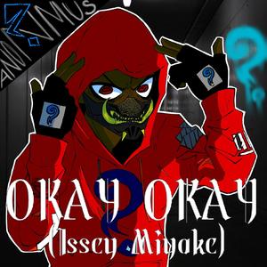 Okay, Okay..(Issey Miyake)