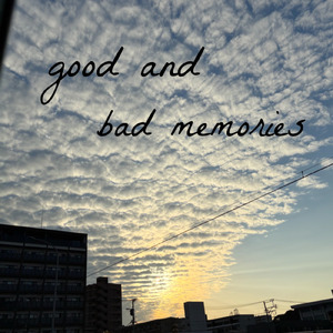 good and bad memories
