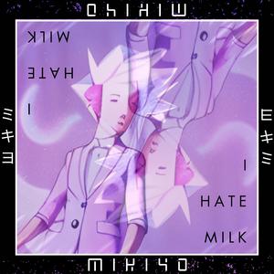 I Hate Milk