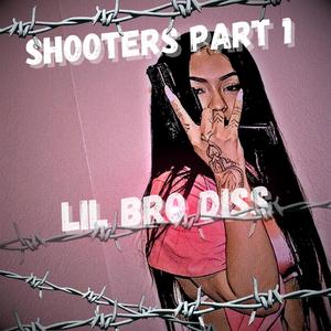 Shooters (Lil Bro DISS), Pt. 1