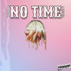 No Time (feat. A the Kid)