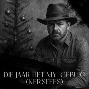 Die Jaar Het My Gebuig (Kersfees Nuwe Jaar)