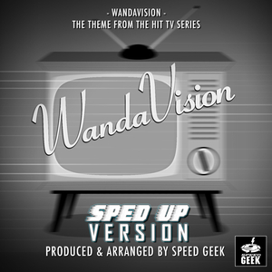 WandaVision! (From "WandaVision") (Sped Up)