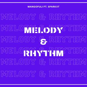 Melody & Rhythm (feat. Sparkxt)