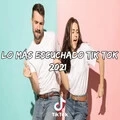 Lo Más Escuchado Tik Tok 2021