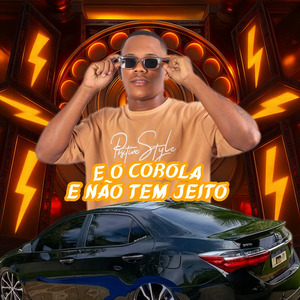 E o Corola e Não Tem Jeito: Comigo É Sem Amor / Quarto da Sacanagem / Senta no Pau de Bandido / Novinha Assanhada / De Glock Sou Bonitinho / Faz a Posição