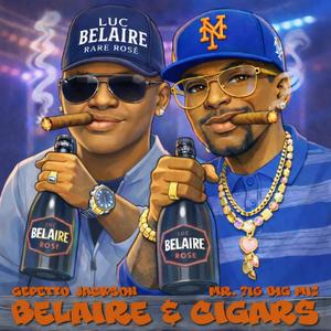 Belaire & Cigars (feat. Mr. 716 Big Miz & Gepetto Jackson)