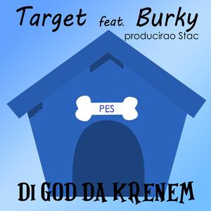 Di God Da Krenem (feat. Target & Burky)