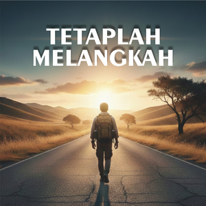 TETAPLAH MELANGKAH