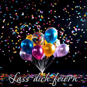 Lass dich feiern