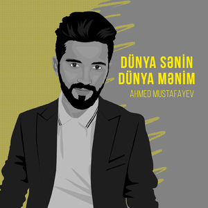 Dünya Sənin, Dünya Mənim