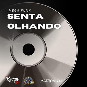 Mega funk senta olhando (Kevyn lima Remix)