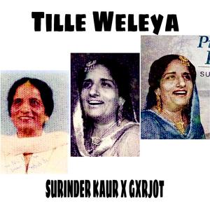 Tille Weleya (feat. Surinder Kaur)