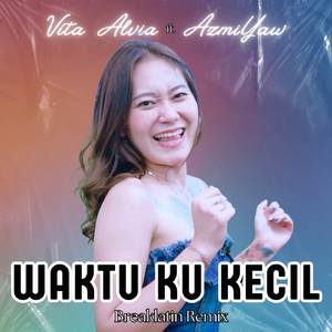Waktu Ku Kecil (Breaklatin Remix)