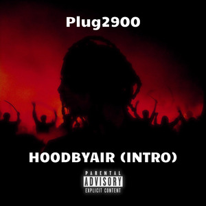 H00Dbyair (Intro)