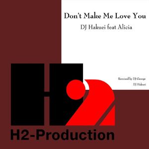 Don't Make Me Love You (Feat. Alicia Saldenha)